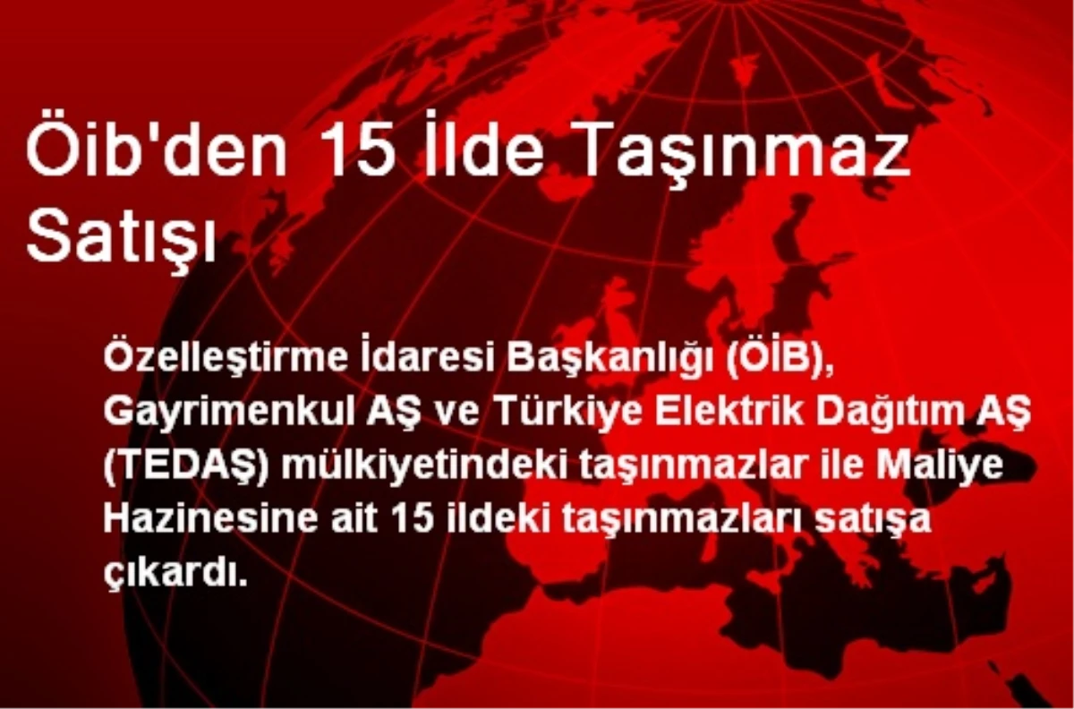 Öib\'den 15 İlde Taşınmaz Satışı