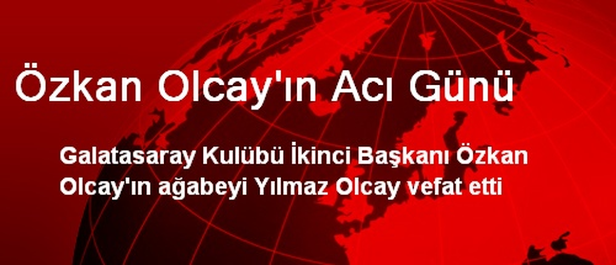 Özkan Olcay\'ın Acı Günü