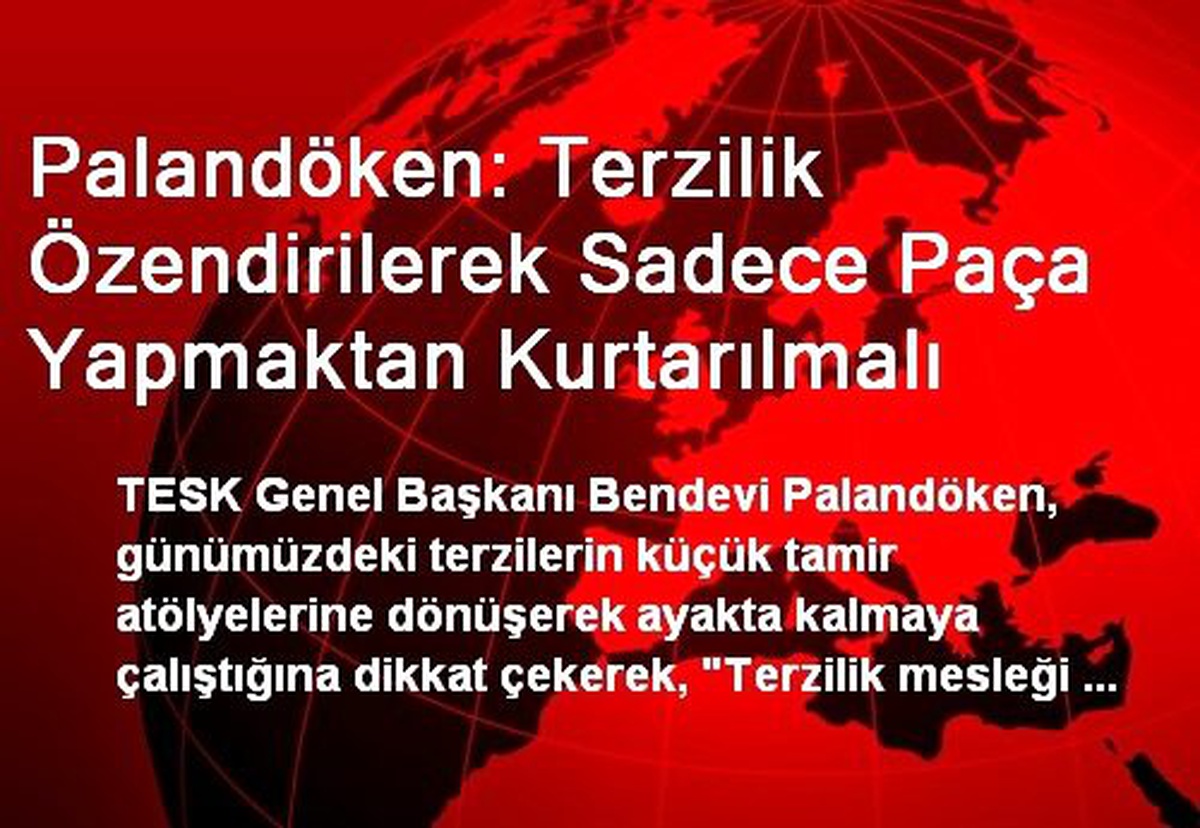Palandöken: Terzilik Özendirilerek Sadece Paça Yapmaktan Kurtarılmalı