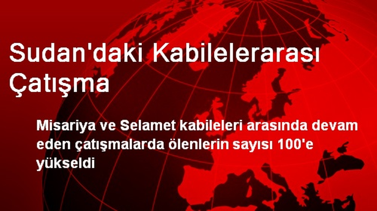 Sudan\'da Ölenlerin Sayısı 100\'e Yükseldi