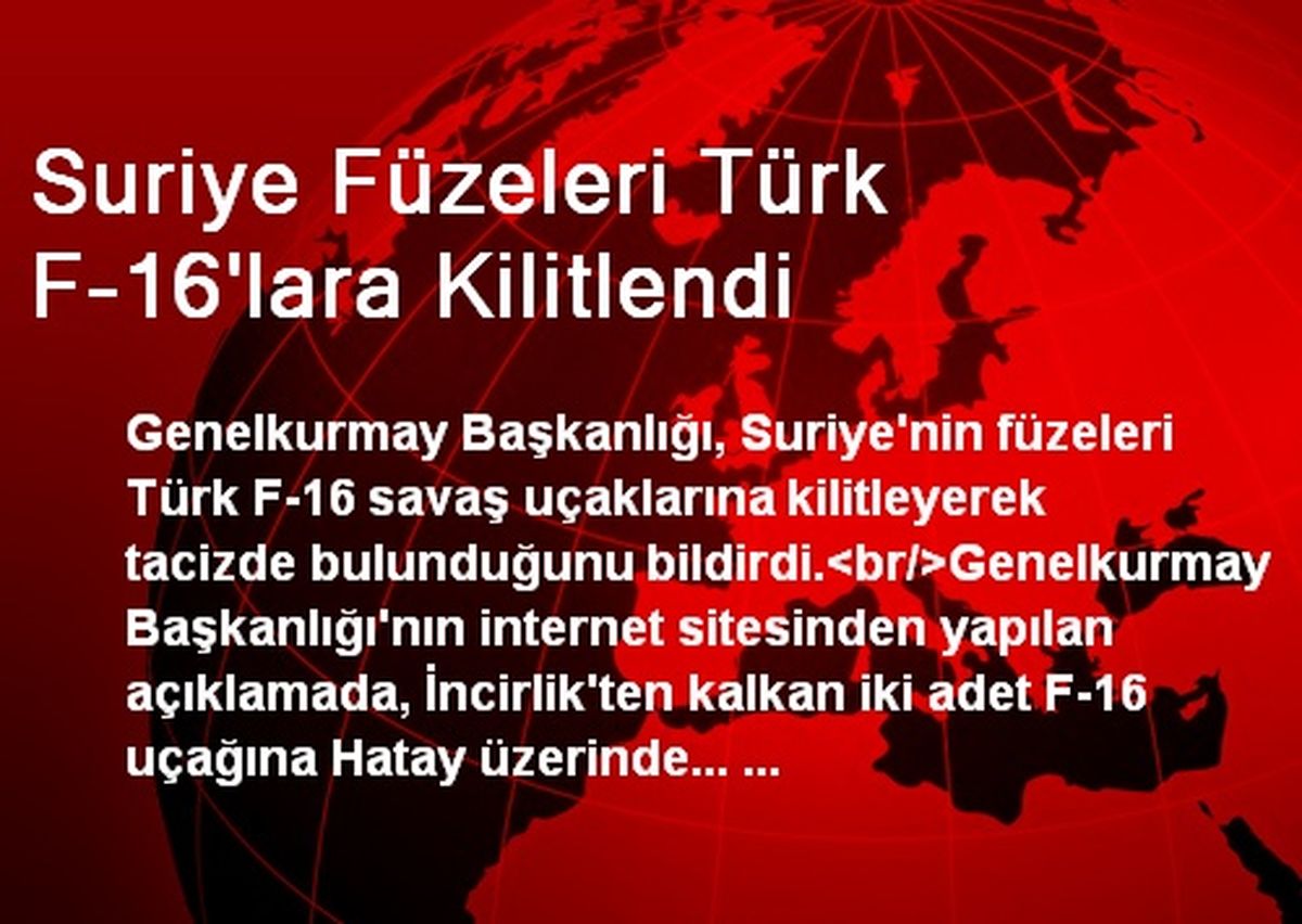 Suriye Füzeleri Türk F-16\'lara Kilitlendi
