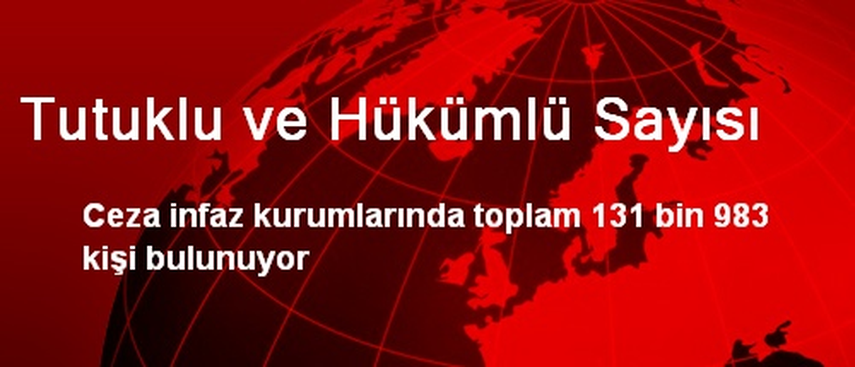 Tutuklu ve Hükümlü Sayısı