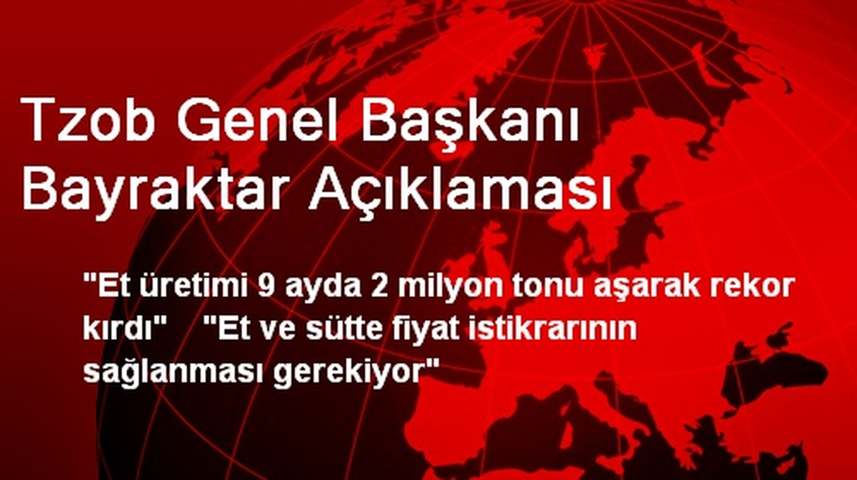 Tzob Genel Başkanı Bayraktar Açıklaması