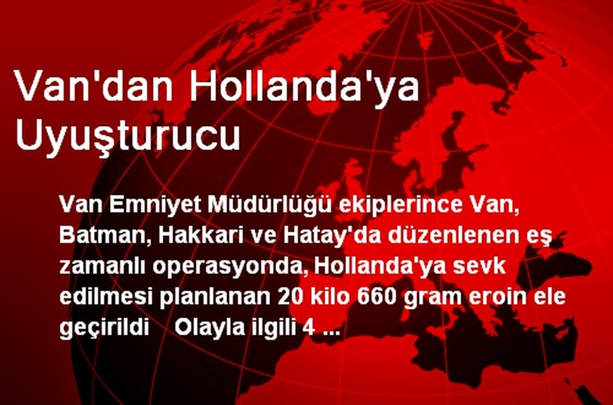 Van\'dan Hollanda\'ya Uyuşturucu