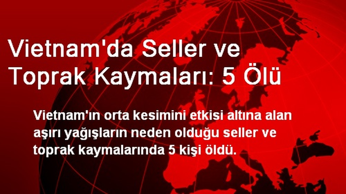 Vietnam\'da Sel ve Toprak Kaymaları: 5 Ölü