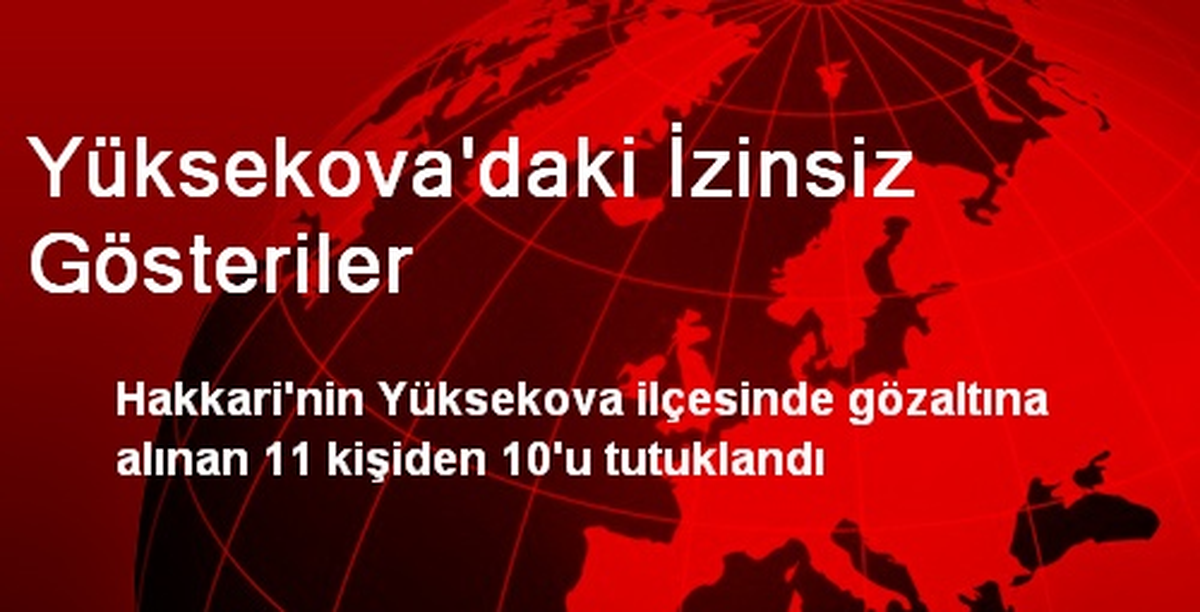 Yüksekova\'daki İzinsiz Gösteriler