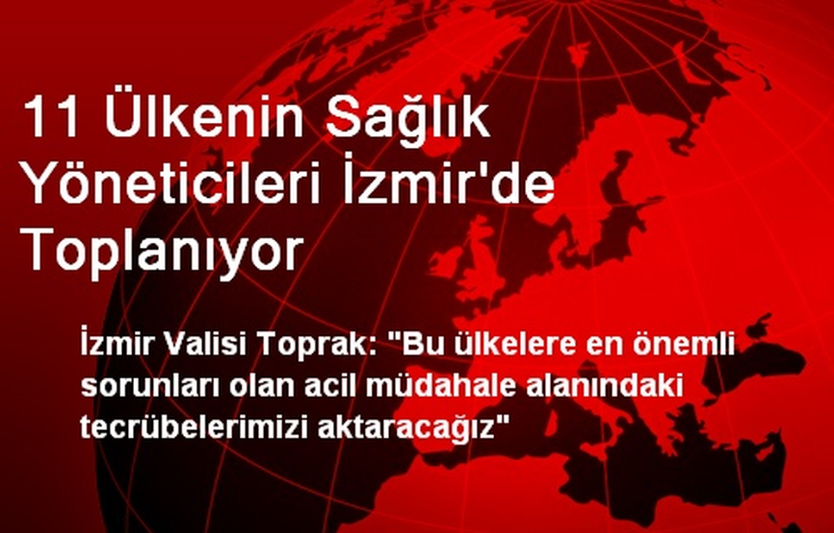 11 Ülkenin Sağlık Yöneticileri İzmir\'de Toplanıyor