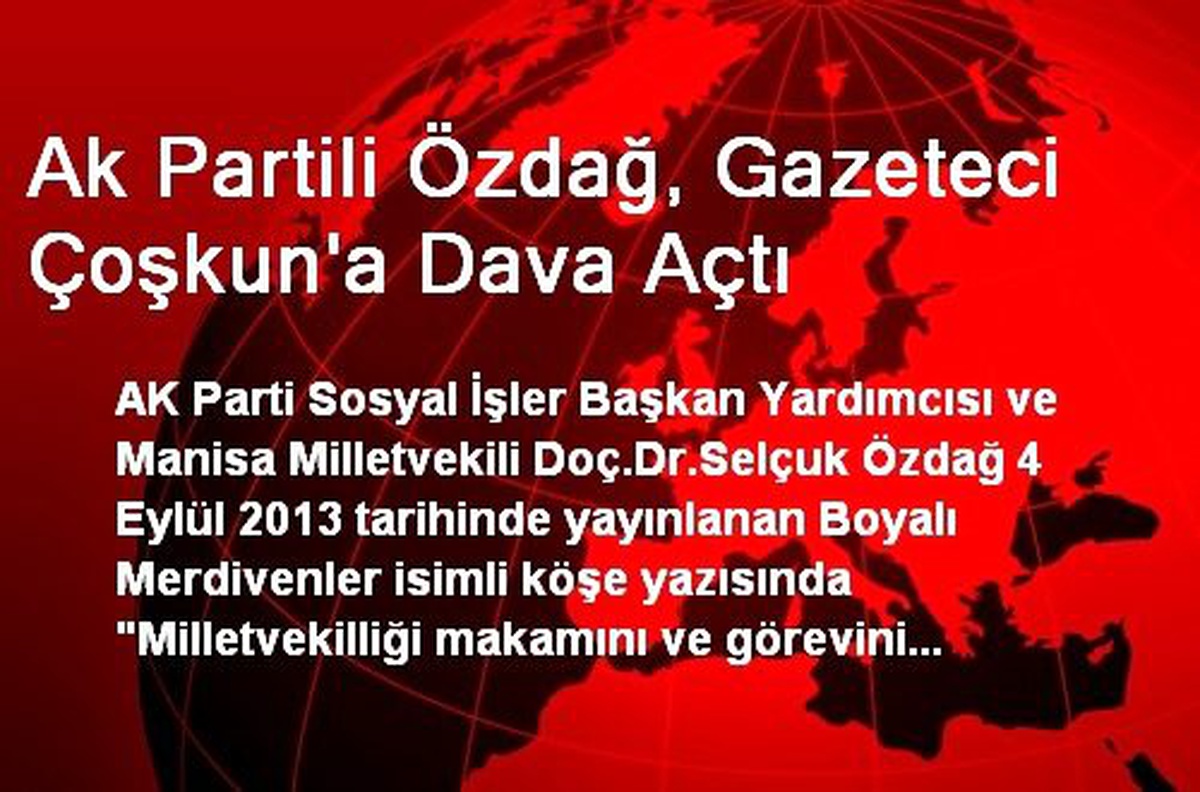 Ak Partili Özdağ, Gazeteci Çoşkun\'a Dava Açtı