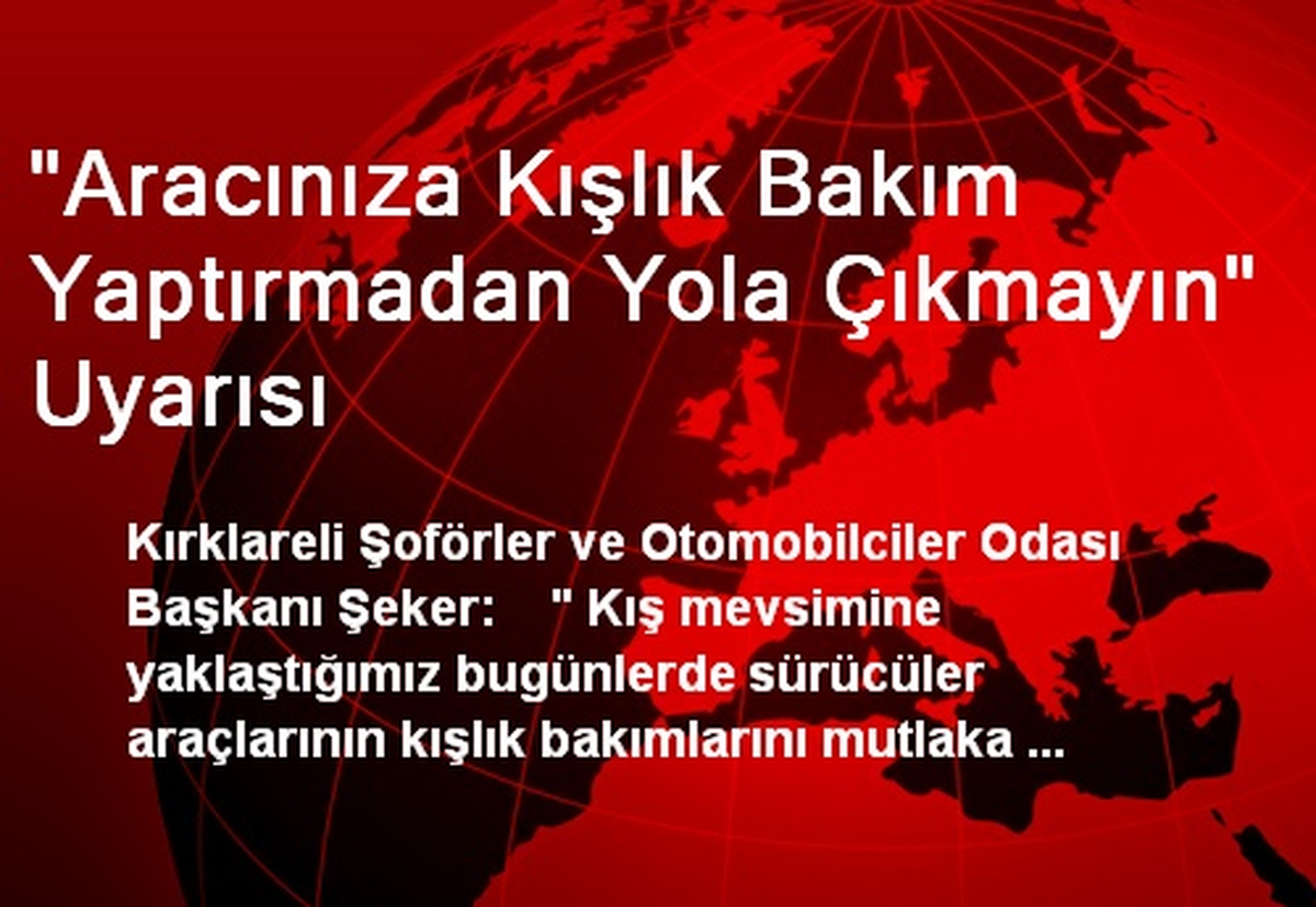 "Aracınıza Kışlık Bakım Yaptırmadan Yola Çıkmayın" Uyarısı
