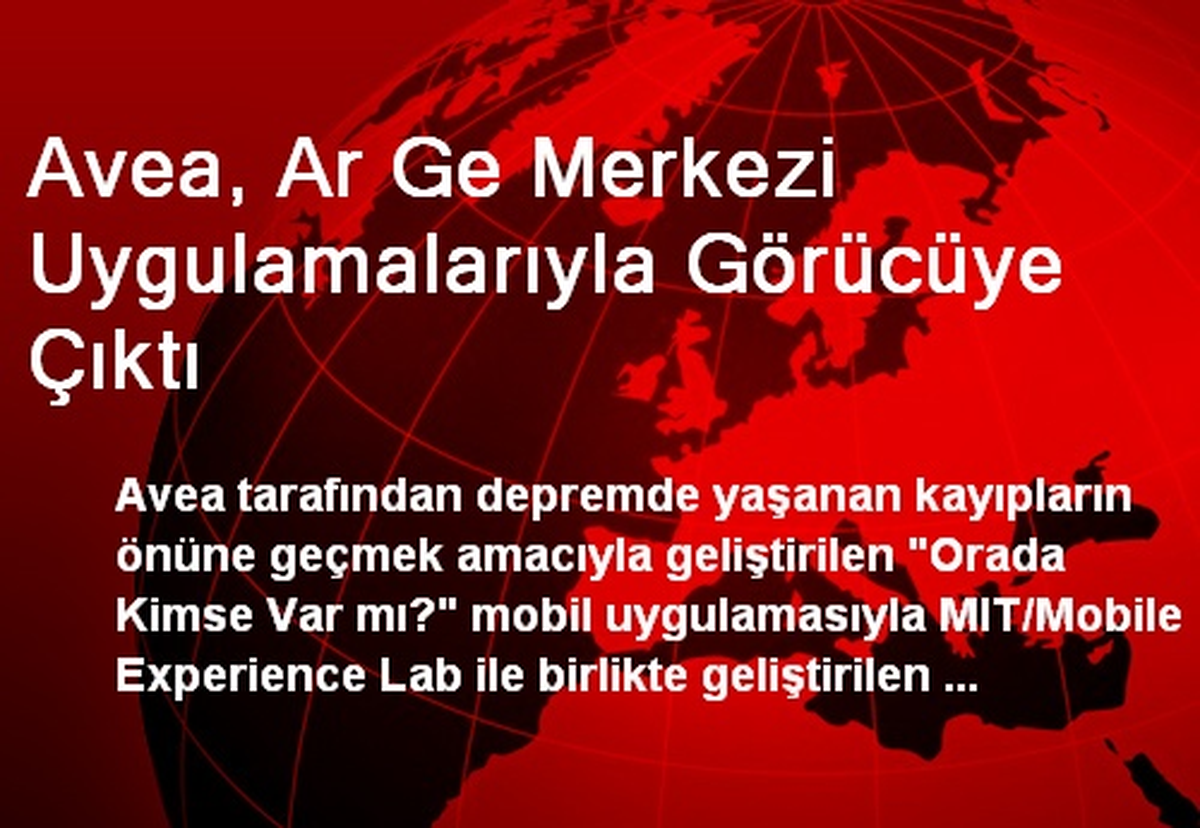 Avea, Ar Ge Merkezi Uygulamalarıyla Görücüye Çıktı