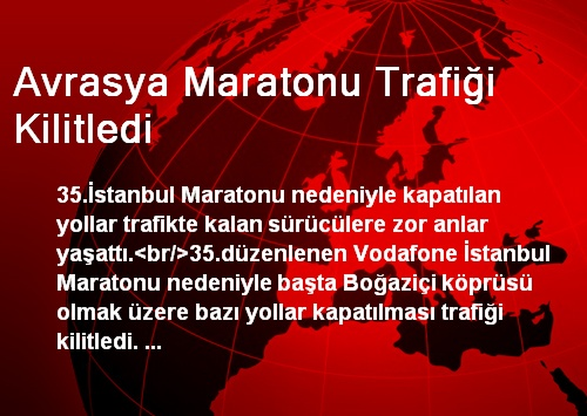 Avrasya Maratonu Trafiği Kilitledi