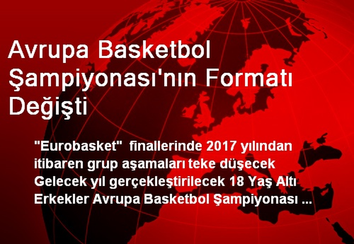 Avrupa Basketbol Şampiyonası\'nın Formatı Değişti