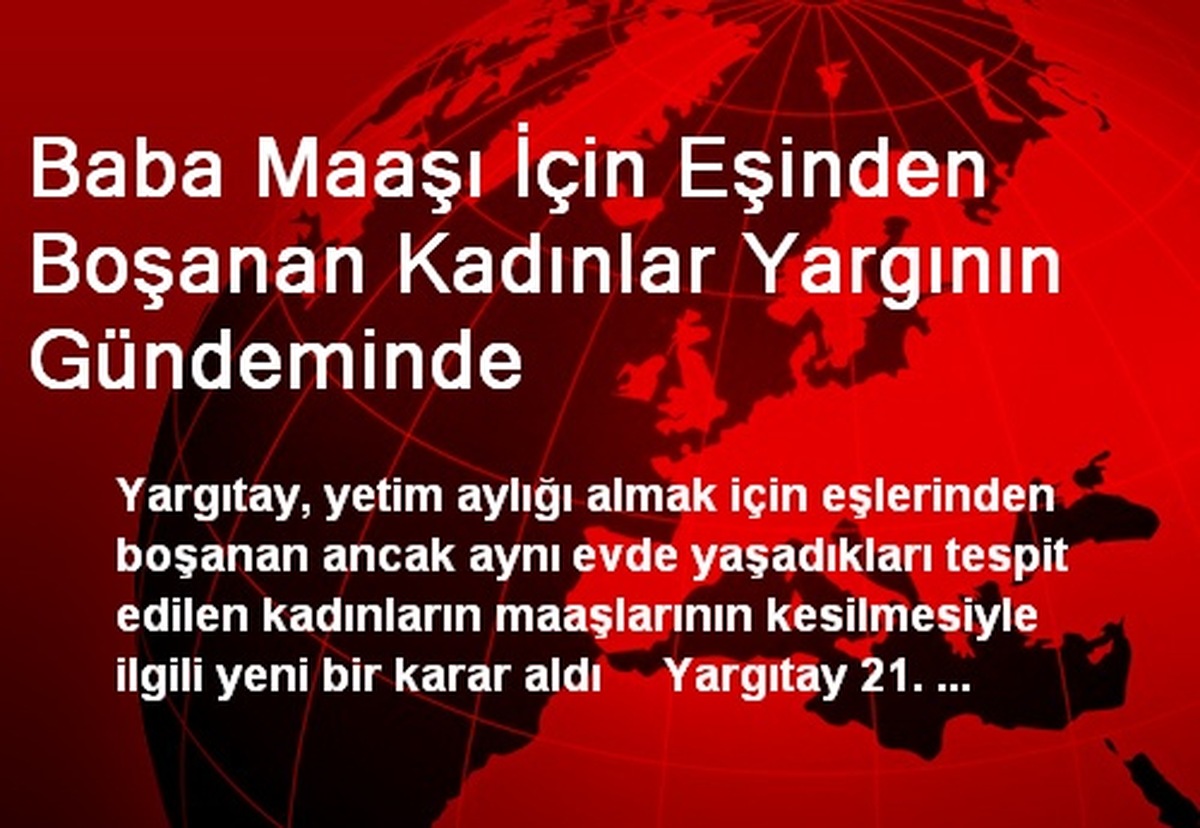 Baba Maaşı İçin Eşinden Boşanan Kadınlar Yargının Gündeminde