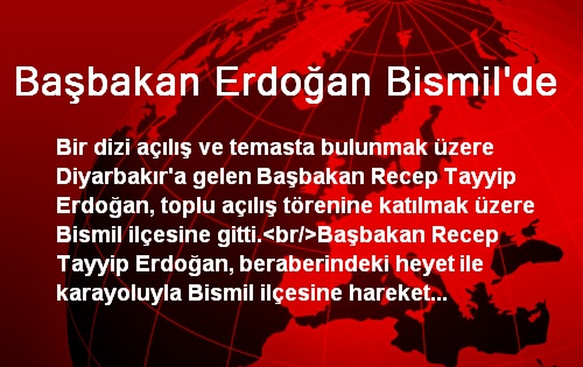 Başbakan Erdoğan Bismil\'de