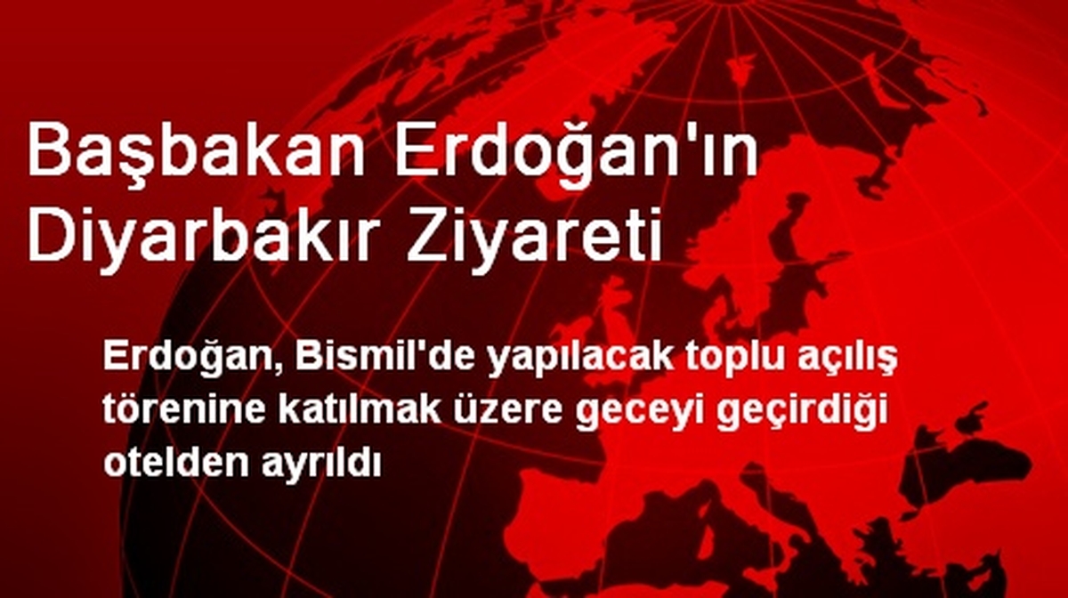 Başbakan Erdoğan\'ın Diyarbakır Ziyareti