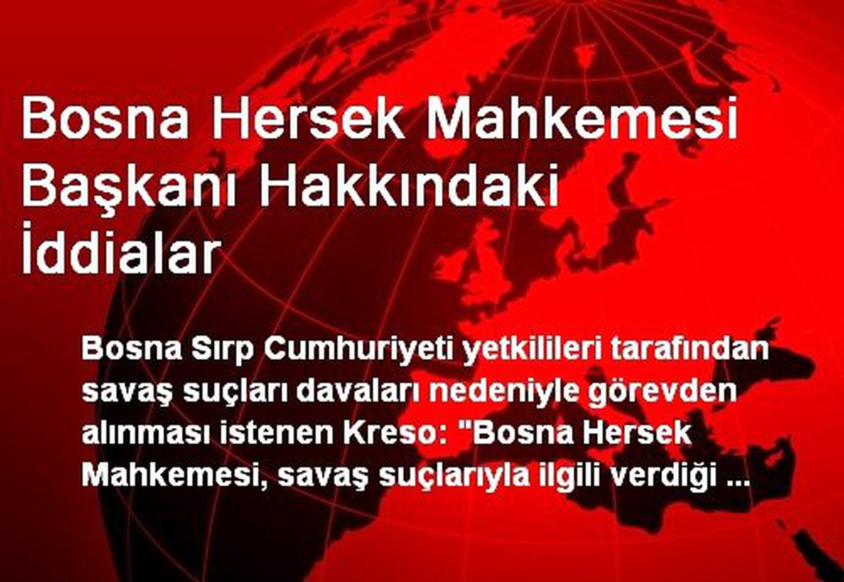 Bosna Hersek Mahkemesi Başkanı Hakkındaki İddialar