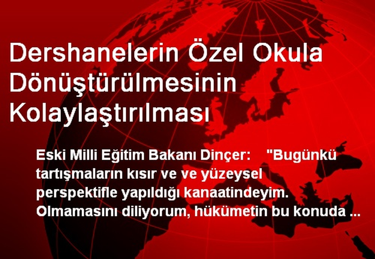 Dershanelerin Özel Okula Dönüştürülmesinin Kolaylaştırılması