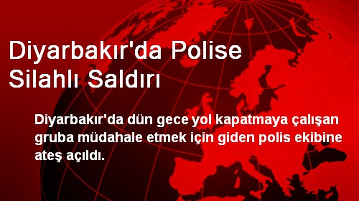 Diyarbakır\'da Polise Silahlı Saldırı