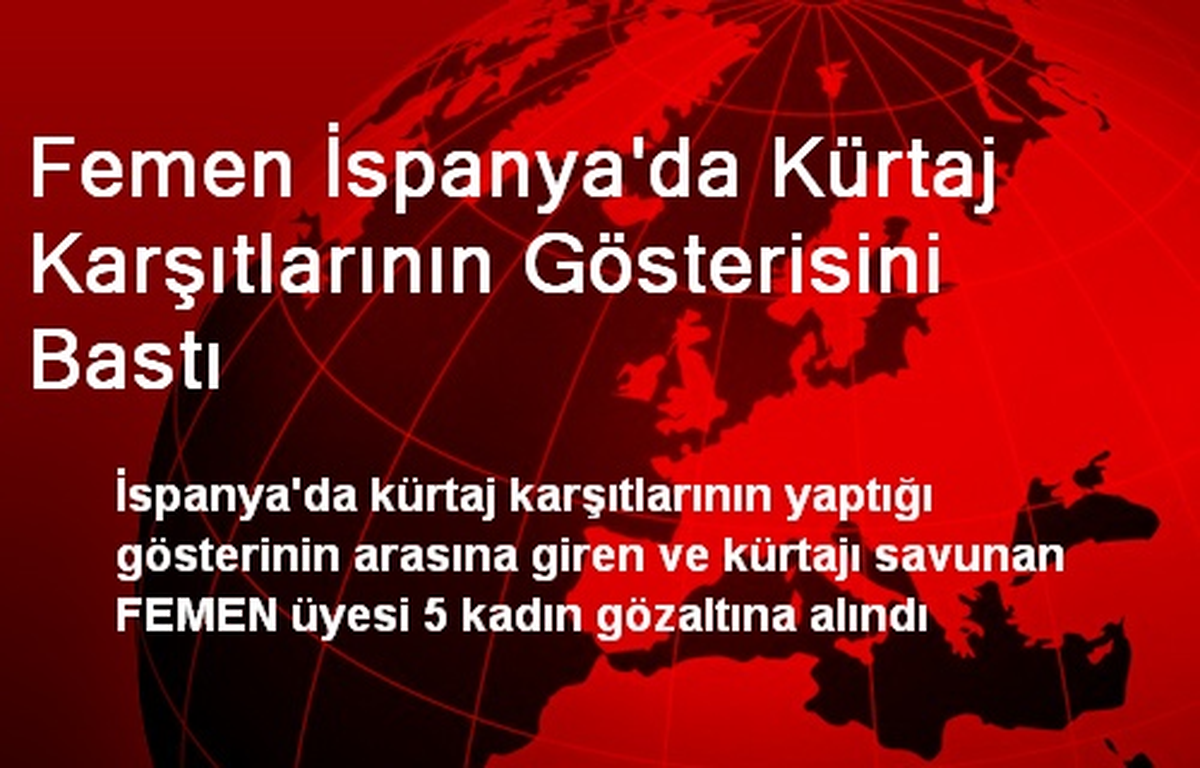 Femen İspanya\'da Kürtaj Karşıtlarının Gösterisini Bastı