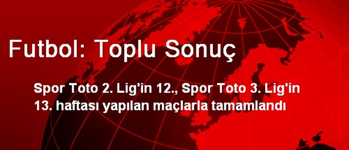 Futbol: Toplu Sonuç