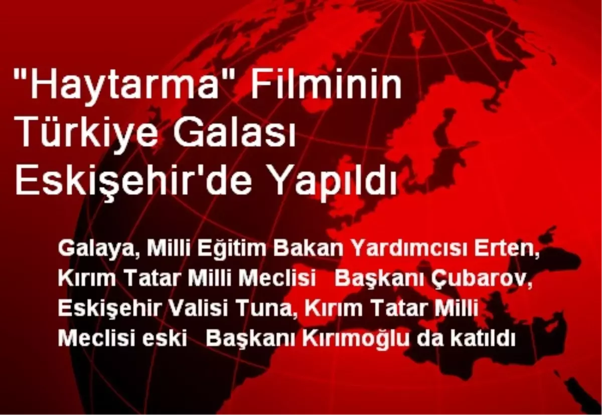 Haytarma Filminin Galası Eskişehir'de Yapıldı