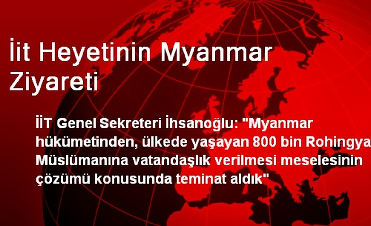 İit Heyetinin Myanmar Ziyareti
