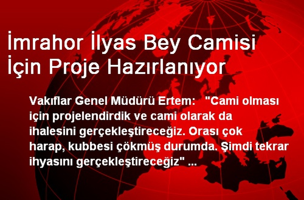 İmrahor İlyas Bey Camisi İçin Proje Hazırlanıyor