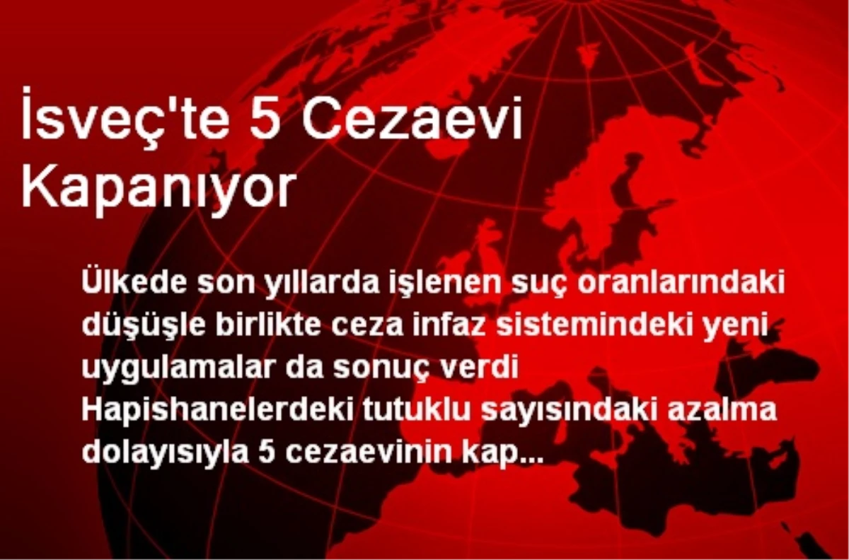 İsveç\'te 5 Cezaevi Kapanıyor