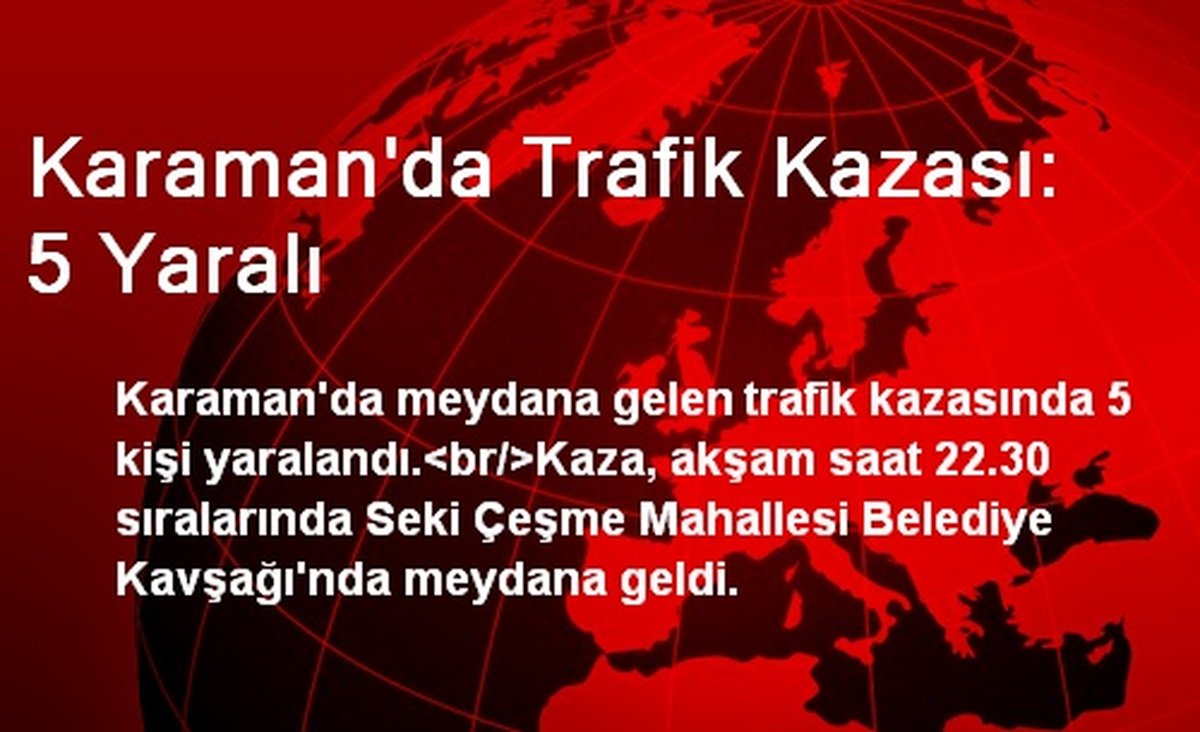 Karaman\'da Trafik Kazası: 5 Yaralı
