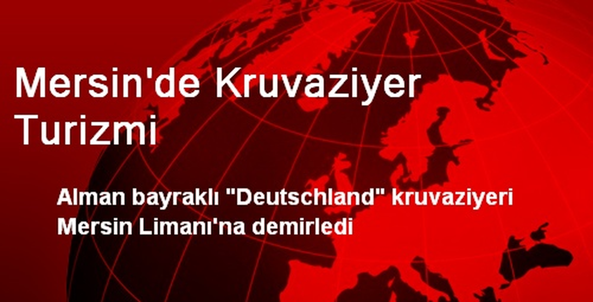 Mersin\'de Kruvaziyer Turizmi