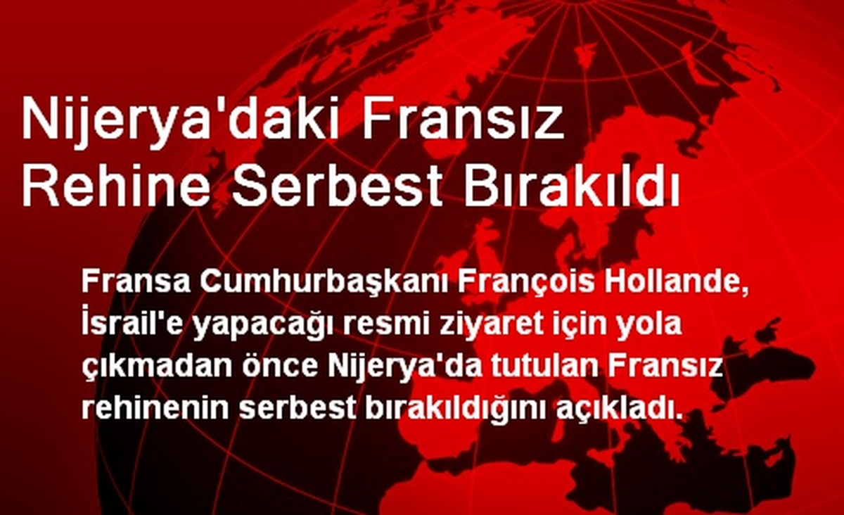 Nijerya\'daki Fransız Rehine Serbest Bırakıldı