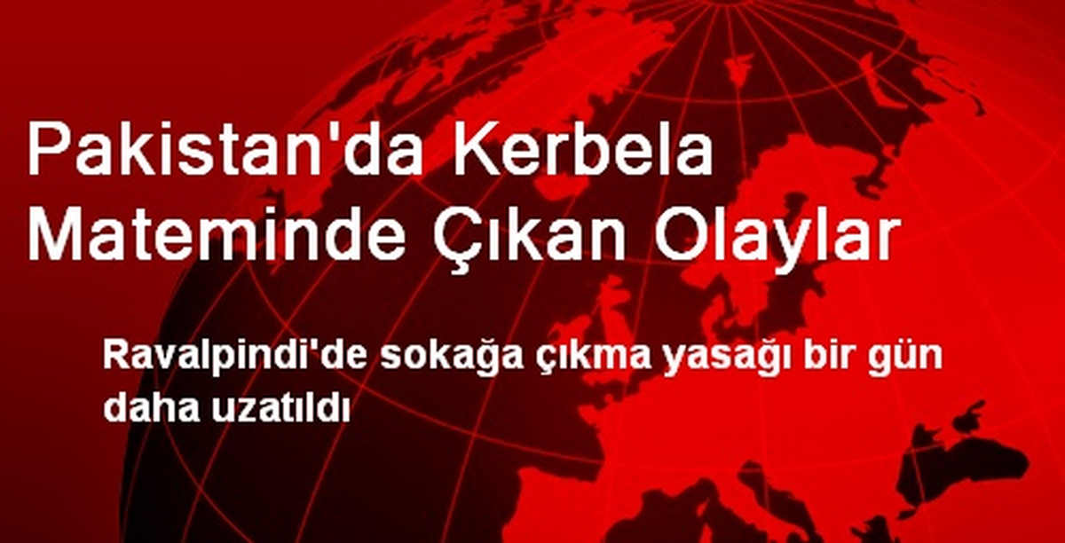 Pakistan\'da Kerbela Mateminde Çıkan Olaylar