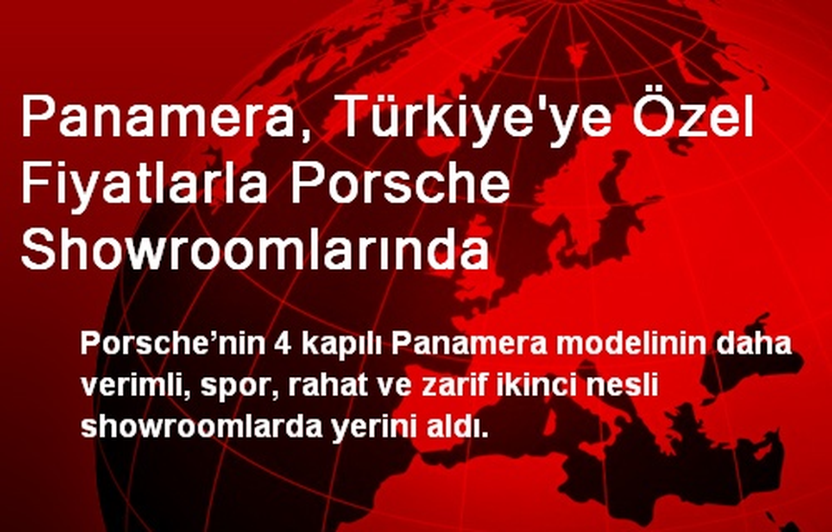 Panamera, Türkiye\'ye Özel Fiyatlarla Porsche Showroomlarında