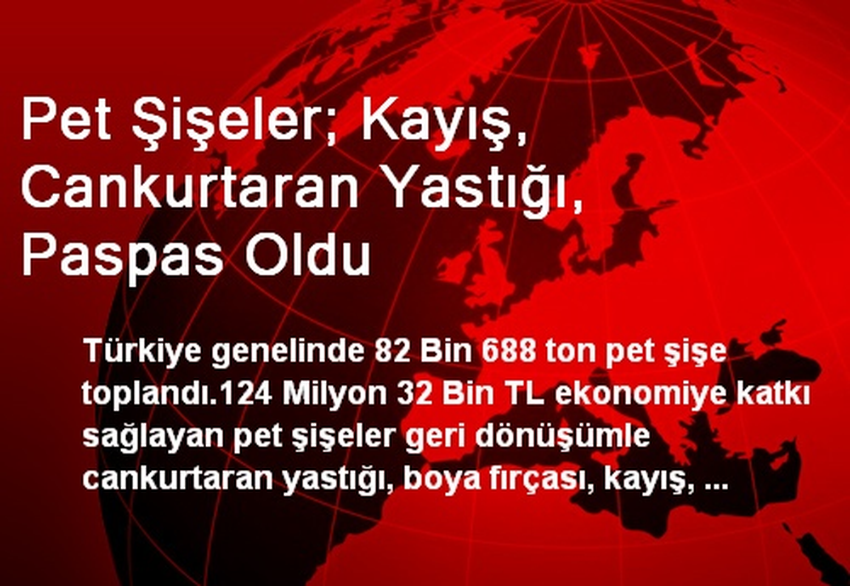 Pet Şişeler; Kayış, Cankurtaran Yastığı, Paspas Oldu