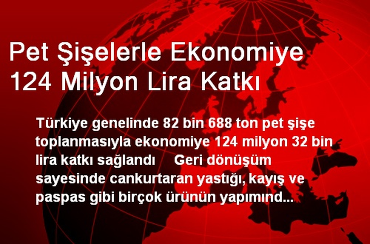 Pet Şişelerle Ekonomiye 124 Milyon Lira Katkı