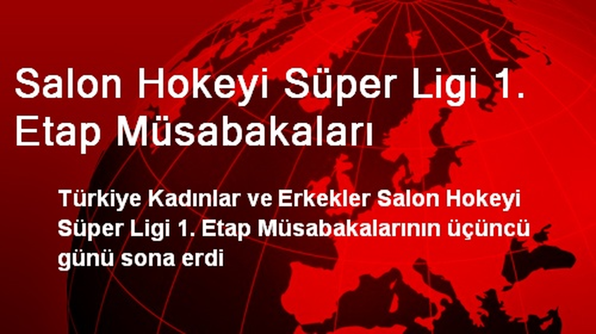 Salon Hokeyi Süper Ligi 1. Etap Müsabakaları