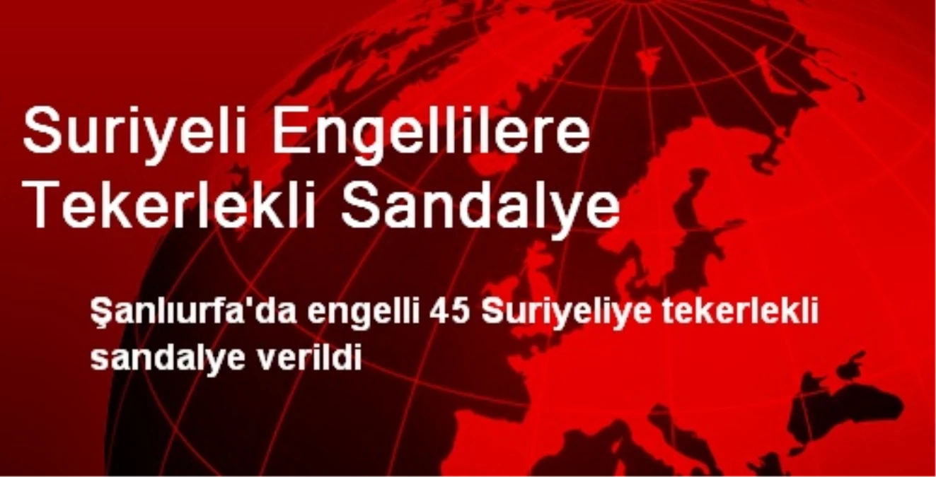 Suriyeli Engellilere Tekerlekli Sandalye