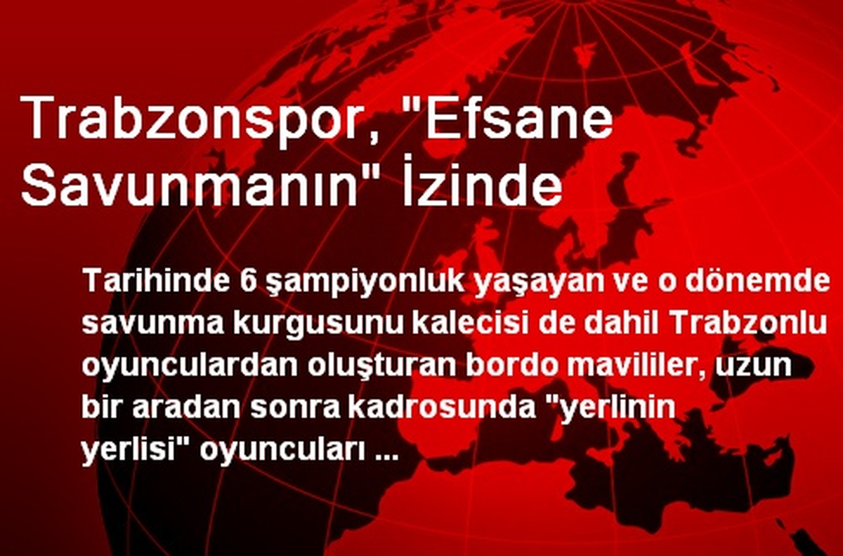 Trabzonspor, "Efsane Savunmanın" İzinde