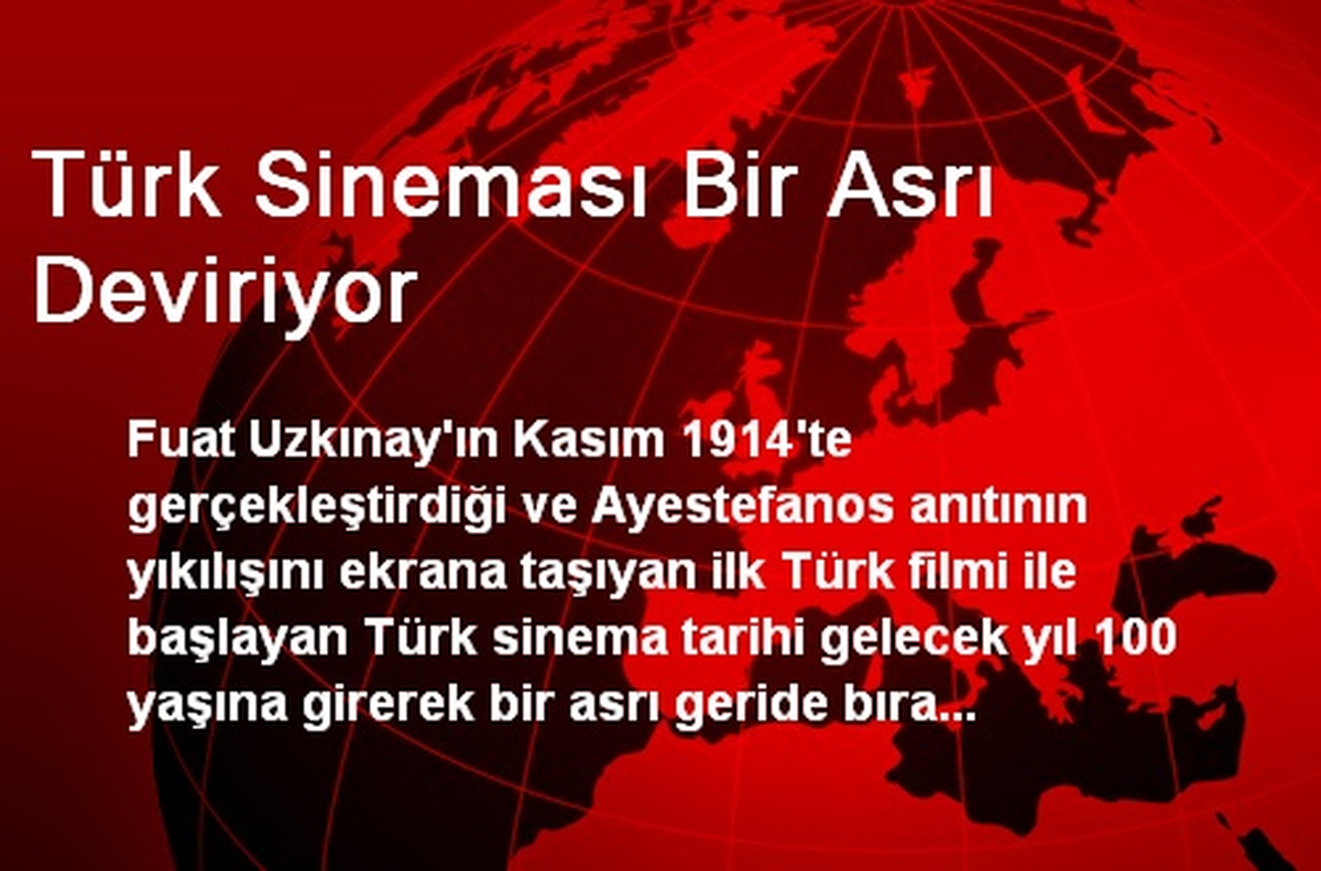Türk Sineması Bir Asrı Deviriyor