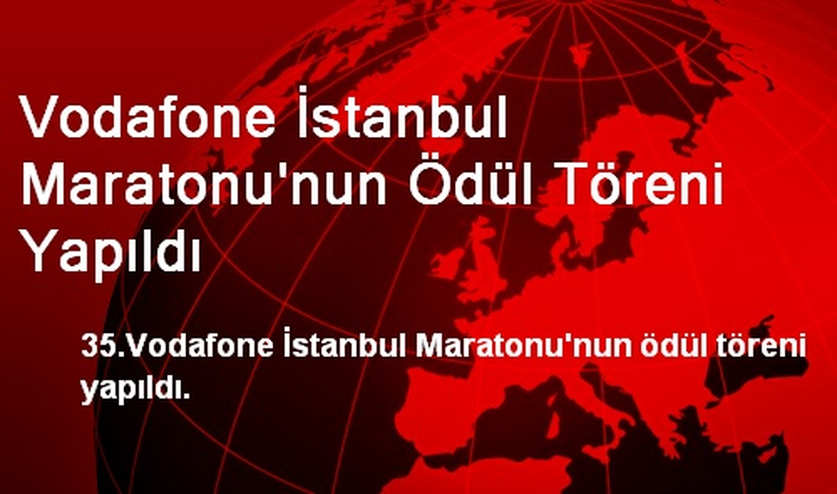 Vodafone İstanbul Maratonu\'nun Ödül Töreni Yapıldı