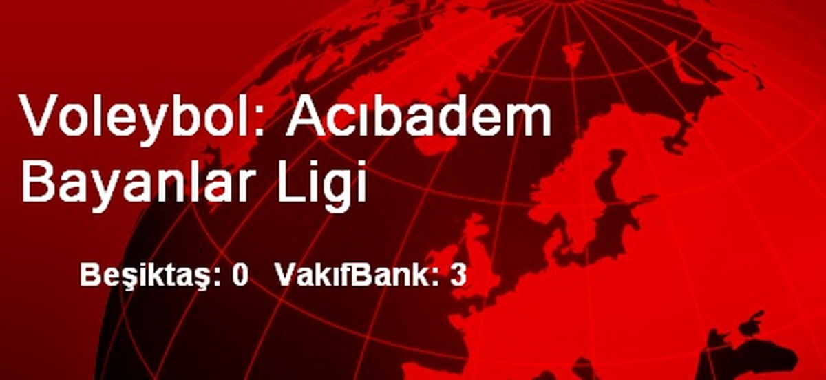 Voleybol: Acıbadem Bayanlar Ligi