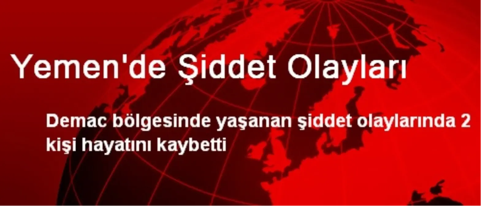 Yemen\'de Şiddet Olayları