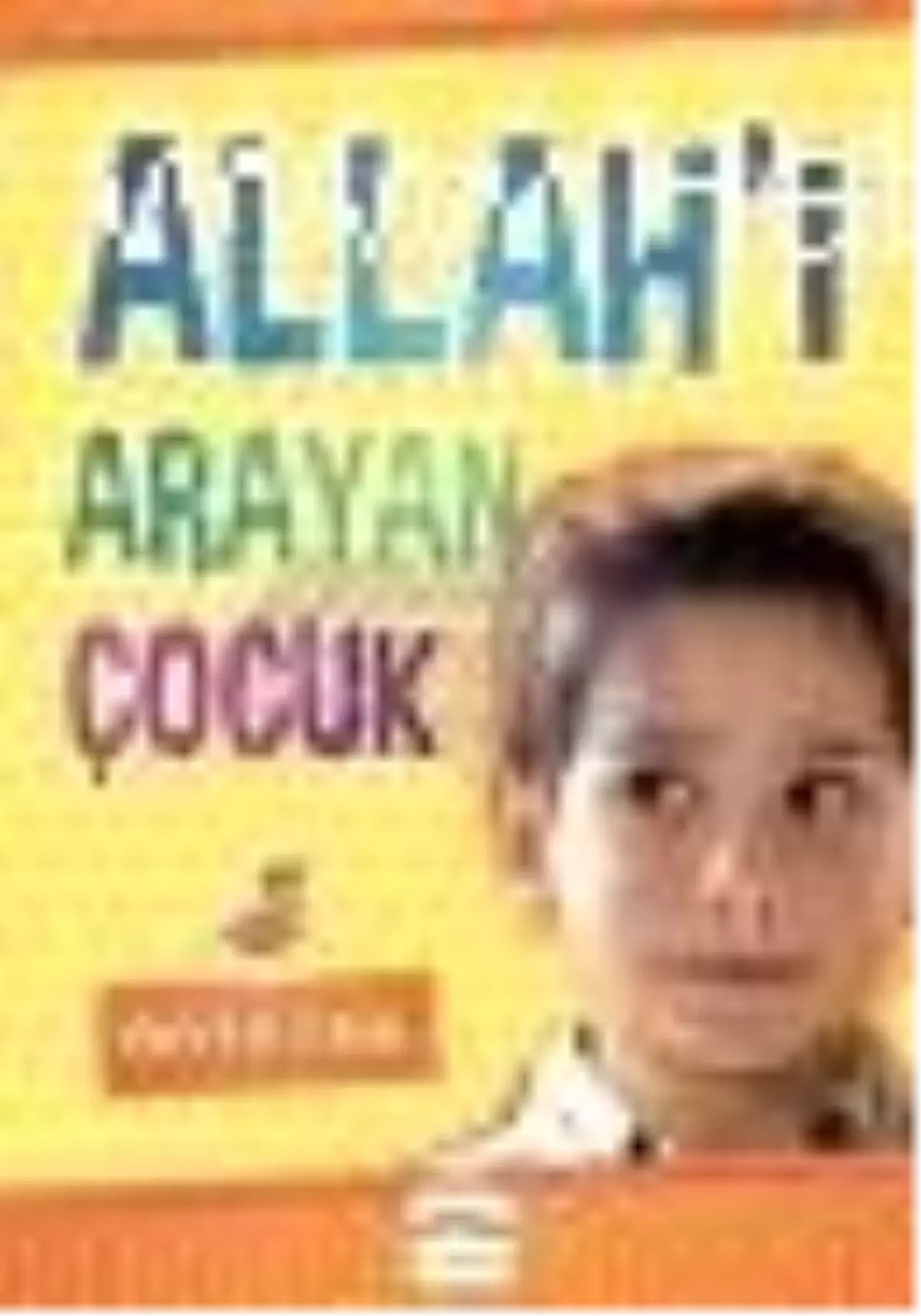 Allah\'ı Arayan Çocuk Kitabı