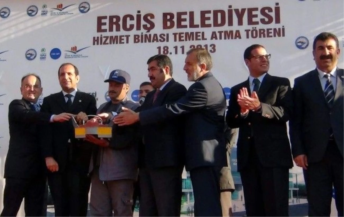 Erciş Belediyesi Yeni Hizmet Binası Temel Atma Töreni