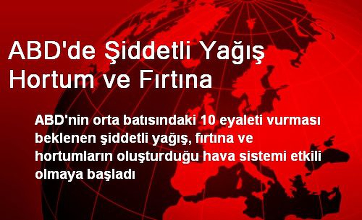 ABD\'de Şiddetli Yağış Hortum ve Fırtına