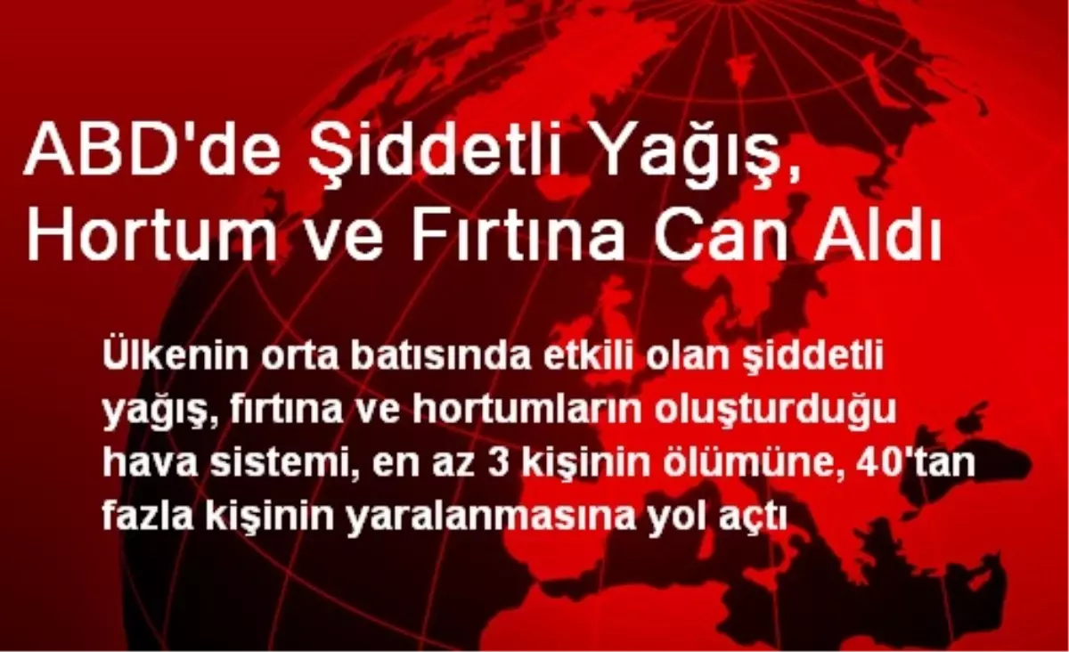 ABD\'de Şiddetli Yağış, Hortum ve Fırtına Can Aldı