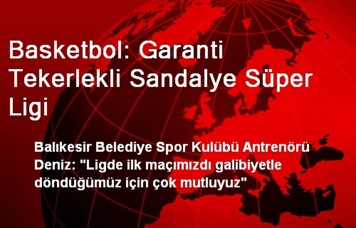 Basketbol: Garanti Tekerlekli Sandalye Süper Ligi