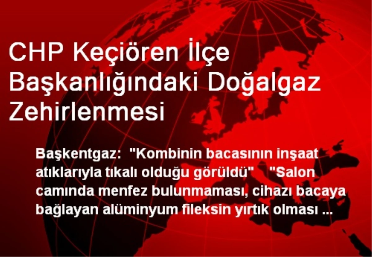 CHP Keçiören İlçe Başkanlığındaki Doğalgaz Zehirlenmesi