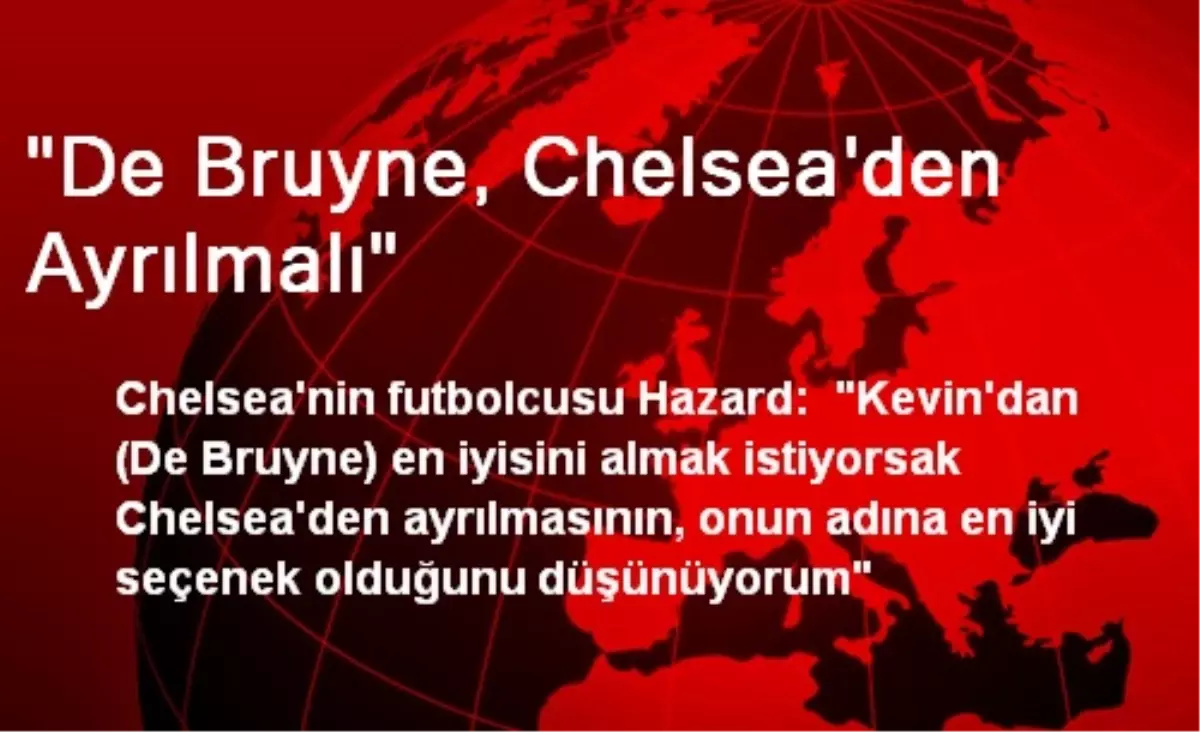 "De Bruyne, Chelsea\'den Ayrılmalı"