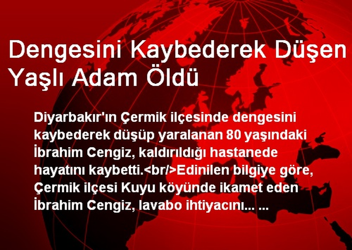 Dengesini Kaybederek Düşen Yaşlı Adam Öldü